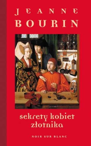"Sekrety kobiet złotnika" Jeanne Bourin w konkursie "Historia zebrana"