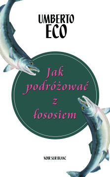 Okładka książki Jak podróżować z łososiem