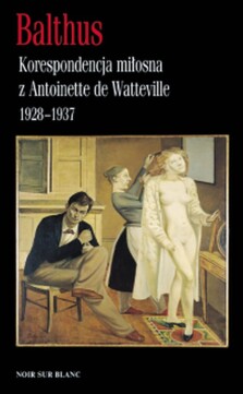 Okładka książki Korespondencja miłosna z Antoinette de Watteville 1928-37