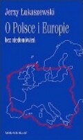 Okładka książki O Polsce i Europie bez niedomówień