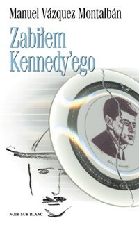 Okładka książki Zabiłem Kennedy'ego