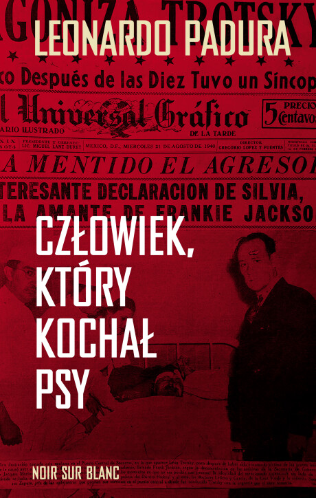 Człowiek, który kochał psy - Leonardo Padura
