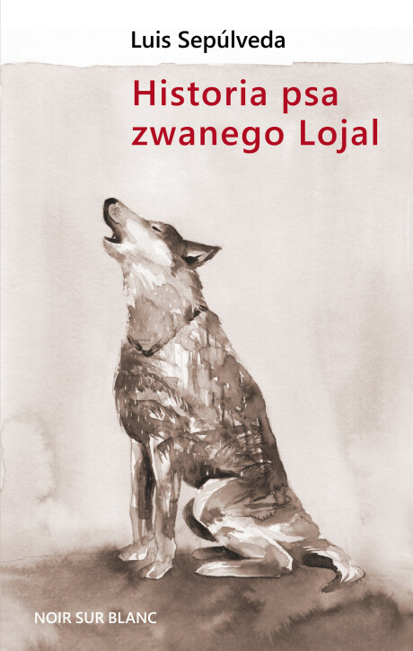 Historia psa zwanego Lojal - Luis Sepúlveda