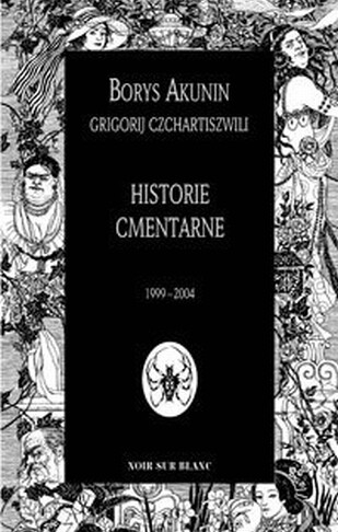Historie cmentarne. 1999-2004 - Borys Akunin