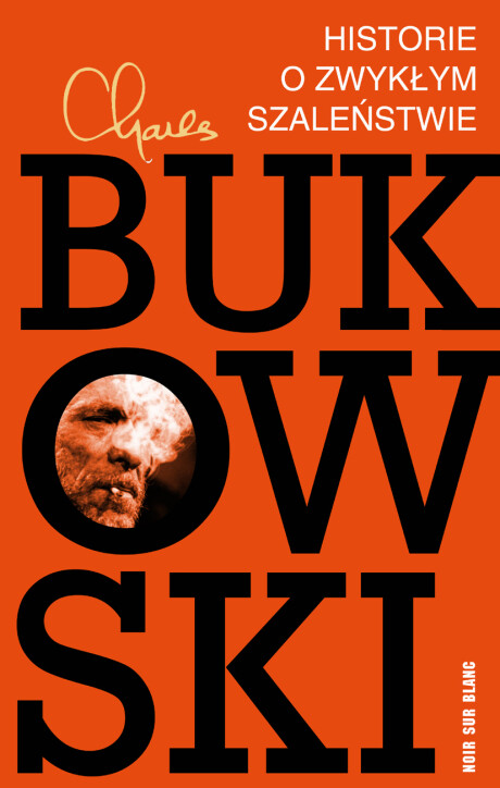 Historie o zwykłym szaleństwie - Charles Bukowski