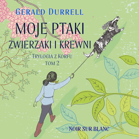 Moje ptaki, zwierzaki i krewni - Gerald Durrell