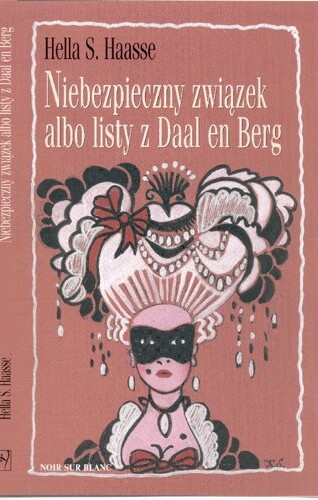 Niebezpieczny związek albo listy z Daal en Berg - Hella S. Haasse