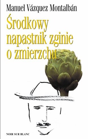 Środkowy napastnik zginie o zmierzchu - Manuel Vázquez Montalbán